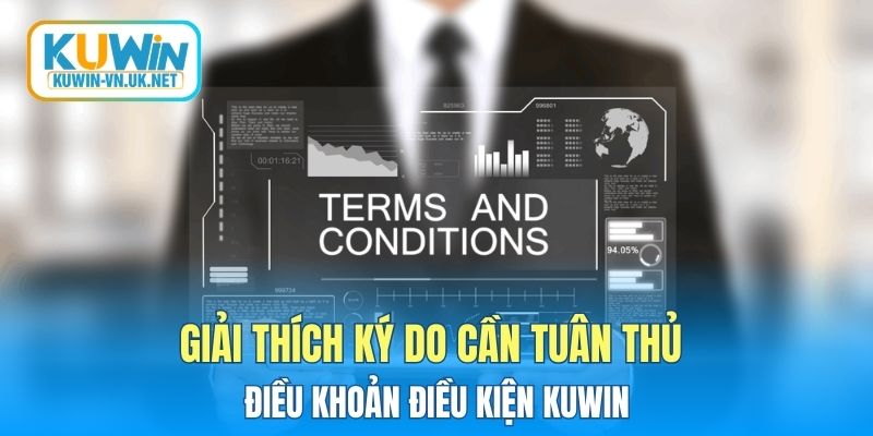 Giải thích ký do cần tuân thủ điều khoản điều kiện KUWIN